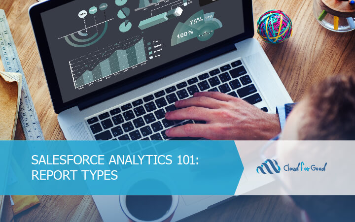 Salesforce Analytics 101: Report Types