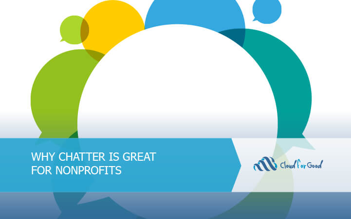 Why Chatter is Great for Nonprofits