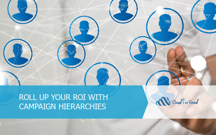 Roll Up Your ROI with Campaign Hierarchies