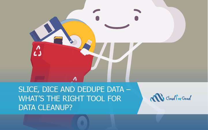 Slice, Dice, and Dedupe Data - What's The Right Tool for Data Cleanup?