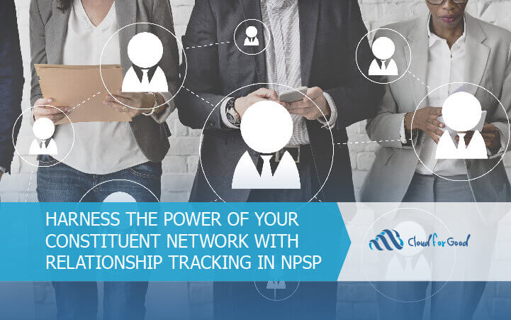 Harness the Power of Your Constituent Network with Relationship Tracking in NPSP