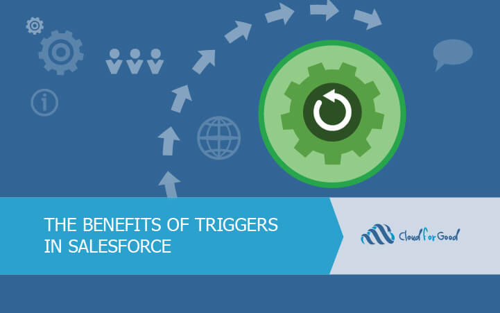 The Benefits of Triggers in Salesforce