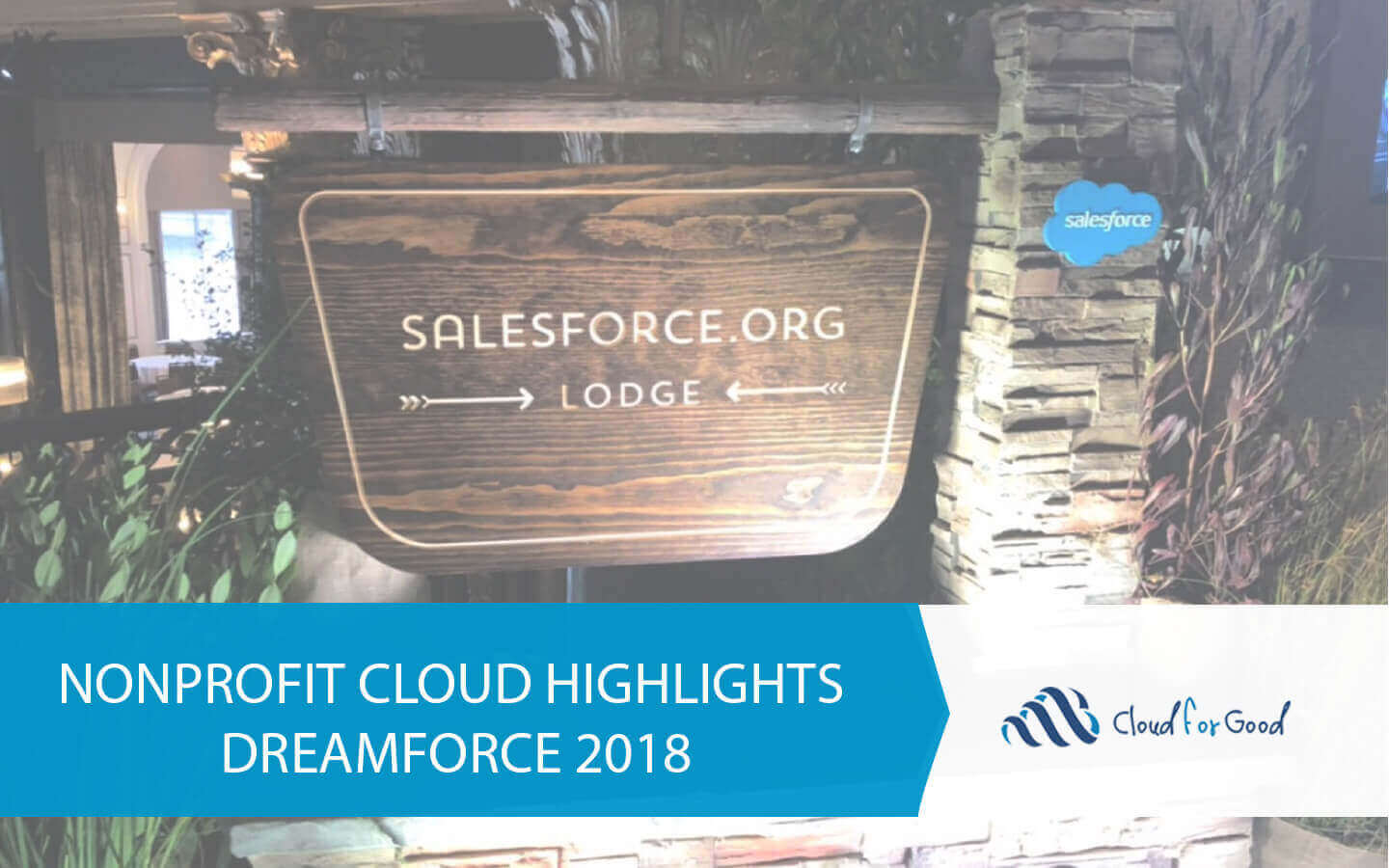 Nonprofit Cloud Keynote Highlights from Dreamforce 2018