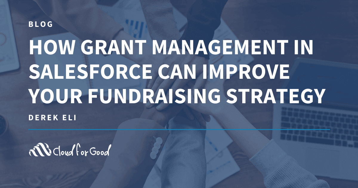 How Grant Management in Salesforce Can Improve Your Fundraising Strategy