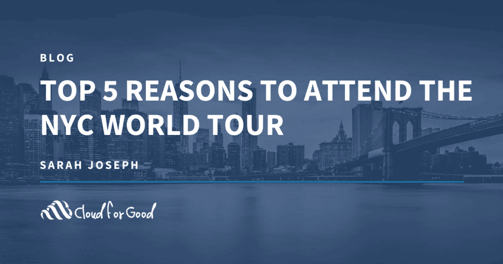 Top 5 Reasons to attend the NYC World Tour Cloud for Good