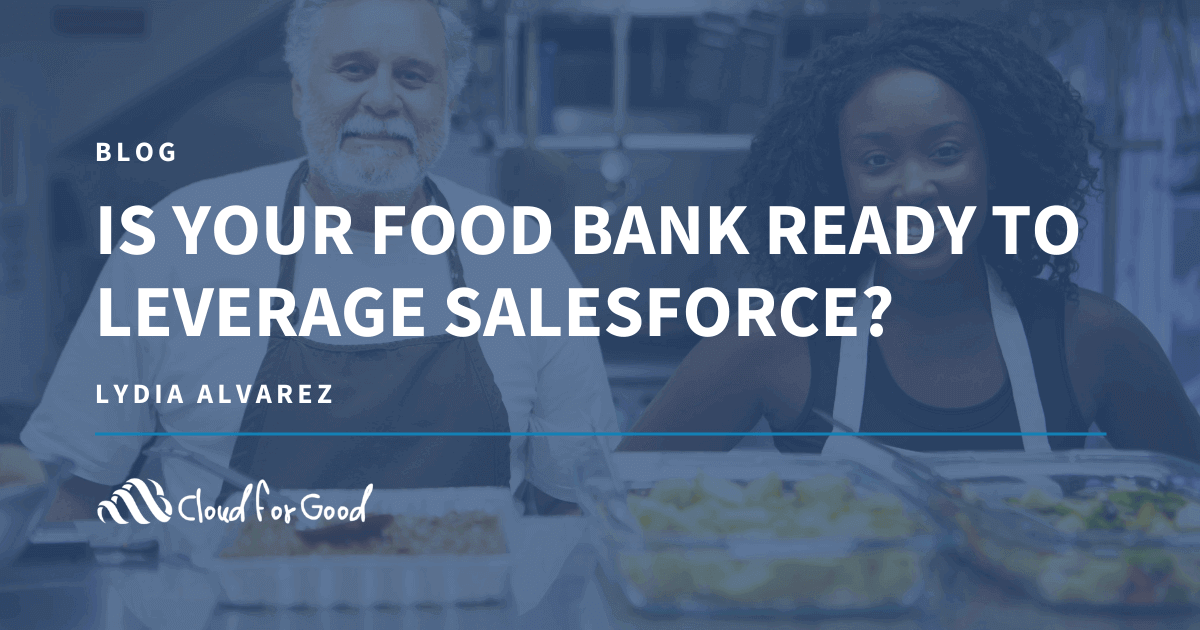 Is Your Food Bank Ready to Leverage Salesforce?