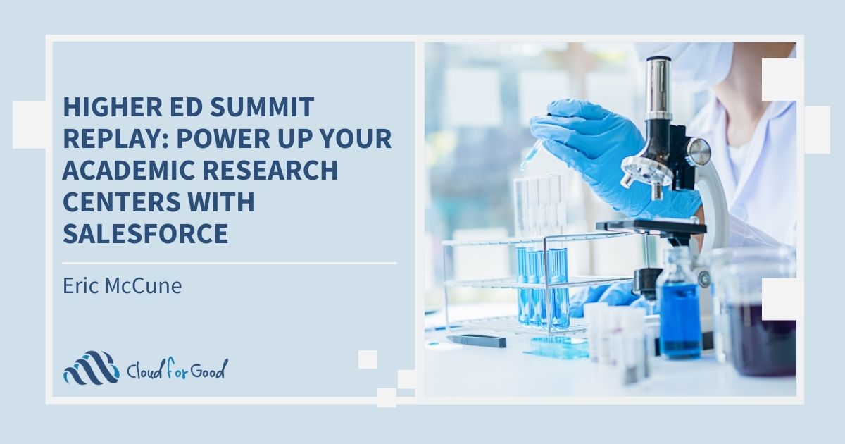 Higher Ed Summit Replay: Power Up Your Academic Research Centers with Salesforce