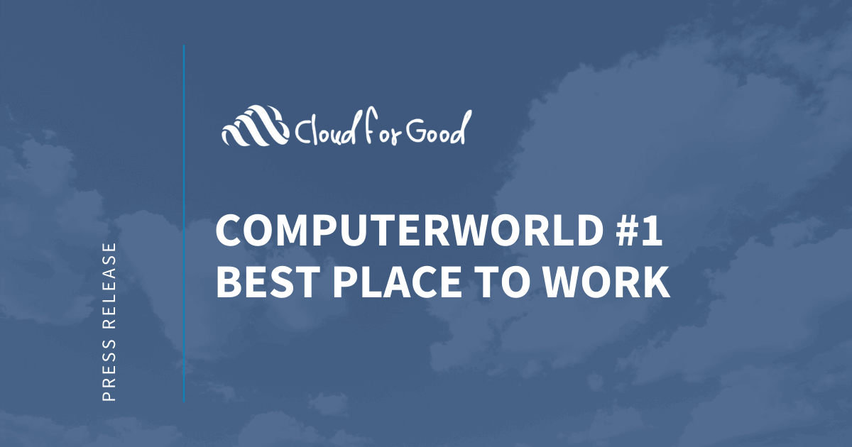 Cloud for Good Ranks on Computerworld's Best Places to Work in IT List as the #1 Small Business
