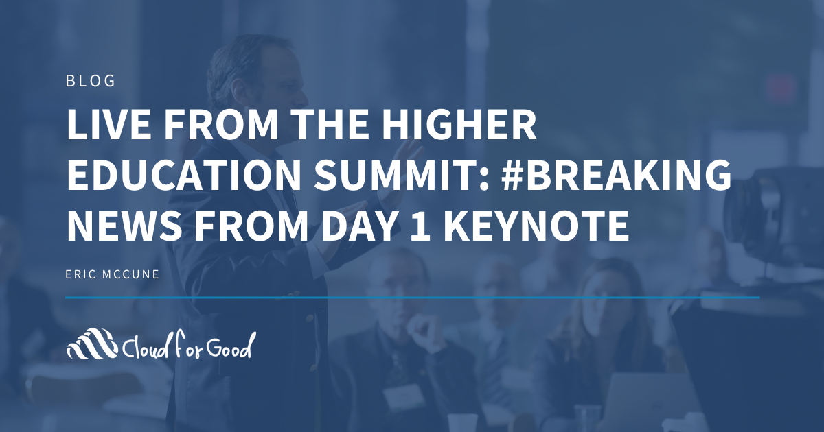 Live from the Higher Education Summit: #Breaking News from Day 1 Keynote