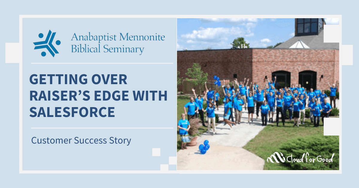 Getting Over Raiser’s Edge with Salesforce + Anabaptist Mennonite Biblical Seminary