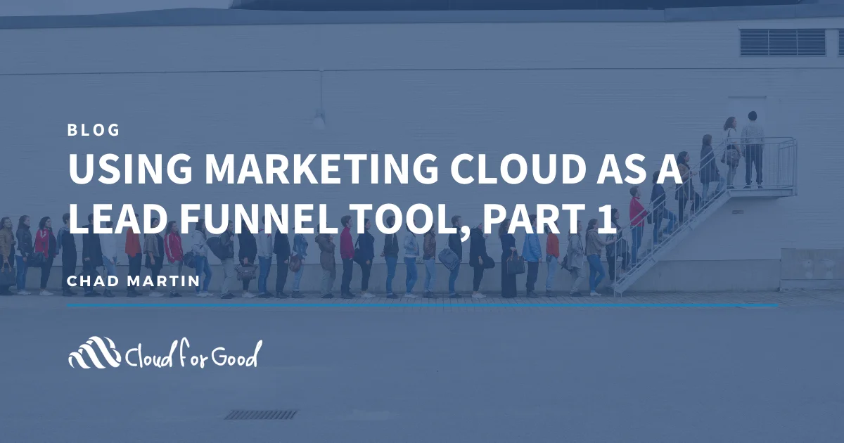 People walking up stairs. Text: USING MARKETING CLOUD AS A LEAD FUNNEL TOOL, PART 1
