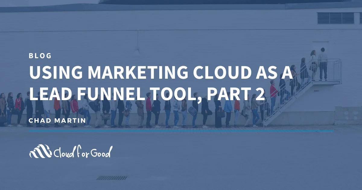 People walking up stairs. Text: USING MARKETING CLOUD AS A LEAD FUNNEL TOOL, PART 2