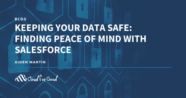 Pattern of padlocks. Text: KEEPING YOUR DATA SAFE: FINDING PEACE OF MIND WITH SALESFORCE