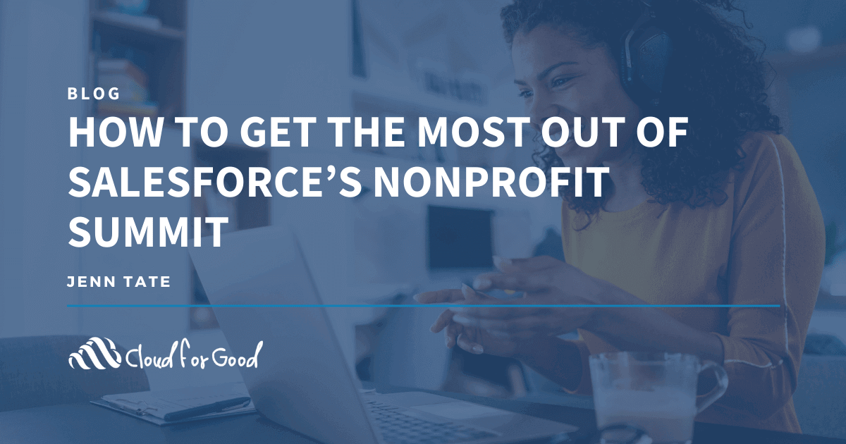 How to Get the Most Out of Salesforce's Nonprofit Summit Cloud for Good