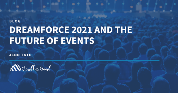Dreamforce 2021 and the Future of Events