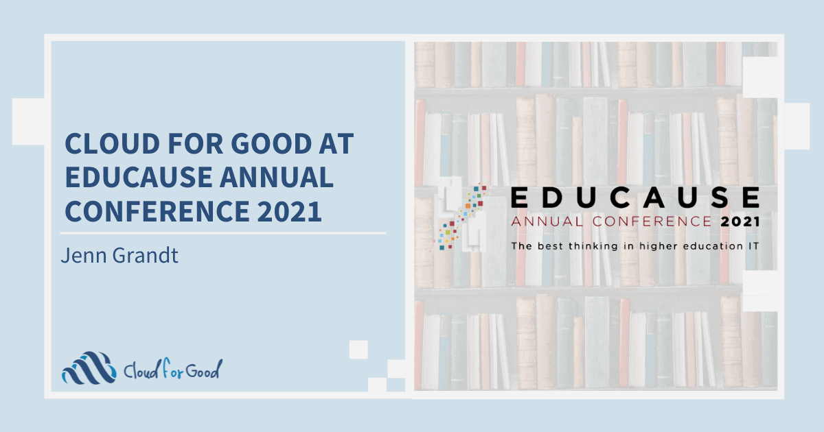 Cloud for Good at EDUCAUSE Annual Conference 2021
