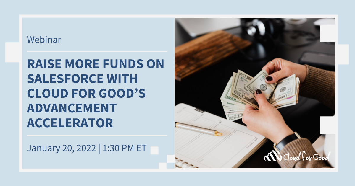 January- Raise More Funds on Salesforce with Cloud for Good’s Advancement Accelerator