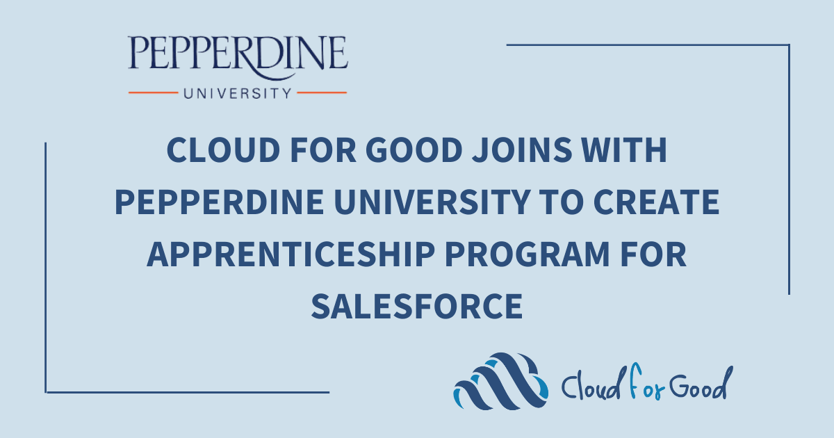 Cloud for Good joins with Pepperdine University to create apprenticeship program for Salesforce