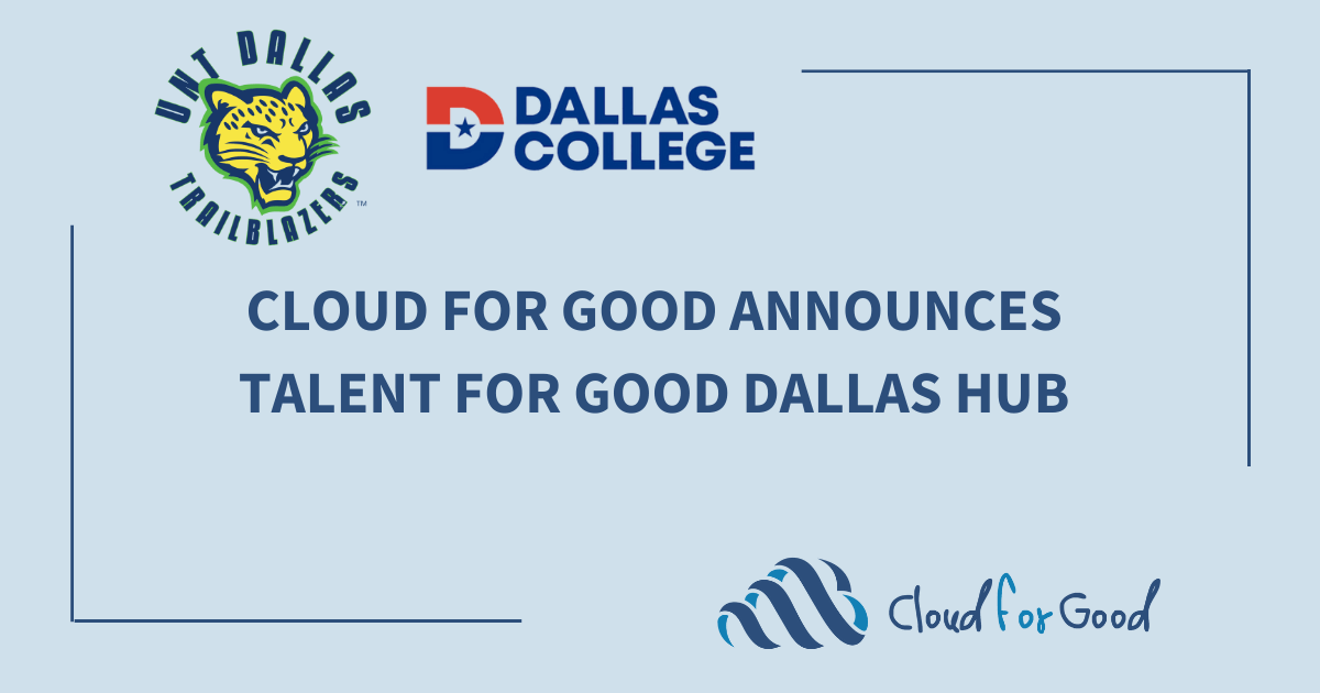 Cloud for Good Announces Talent for Good Dallas Hub