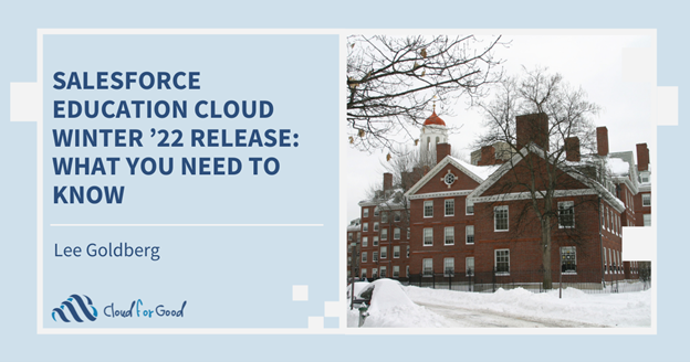 Salesforce Education Cloud Winter ’22 Release: What You Need To Know