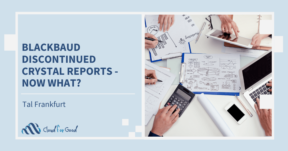 Blackbaud Discontinued Crystal Reports – Now What?