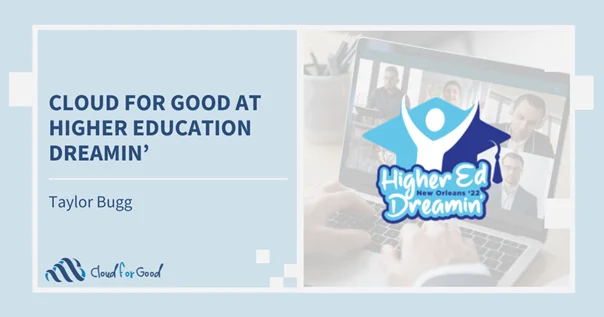 Laptop with a video call and Higher Ed Dreamin' logo. Text: CLOUD FOR GOOD AT HIGHER EDUCATION DREAMIN'