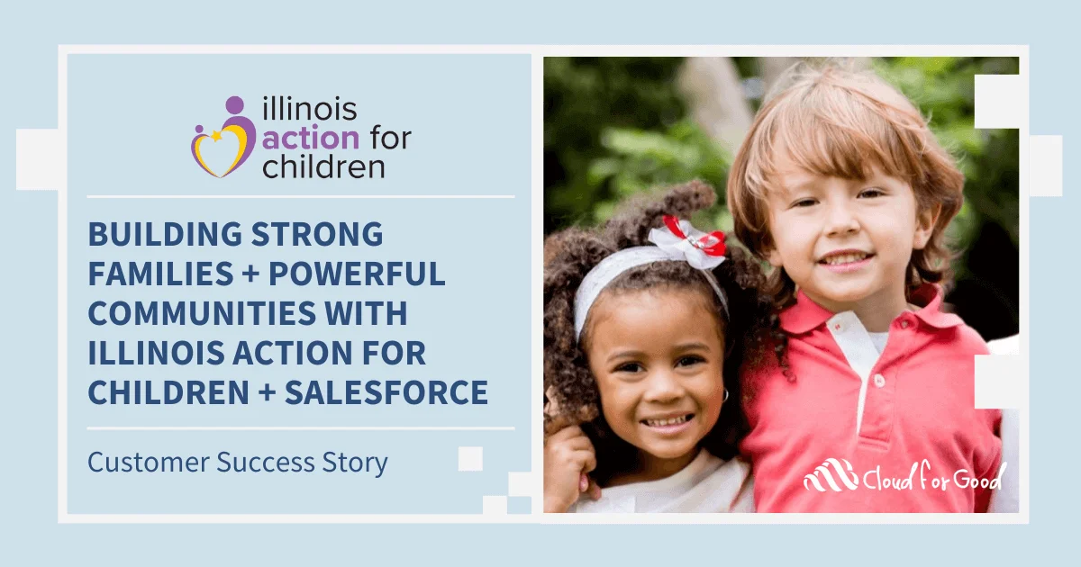 Two smiling children outdoors. Text: BUILDING STRONG FAMILIES + POWERFUL COMMUNITIES WITH ILLINOIS ACTION FOR CHILDREN