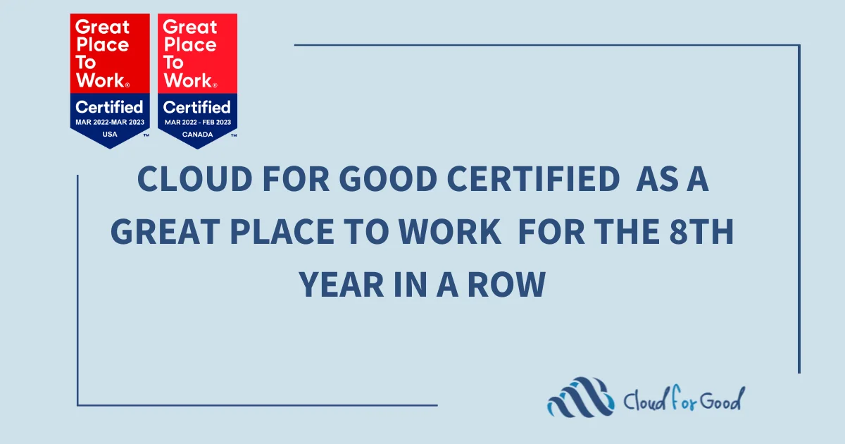 Great Place To Work certification badges. Text: CLOUD FOR GOOD CERTIFIED AS A GREAT PLACE TO WORK FOR THE 8TH YEAR