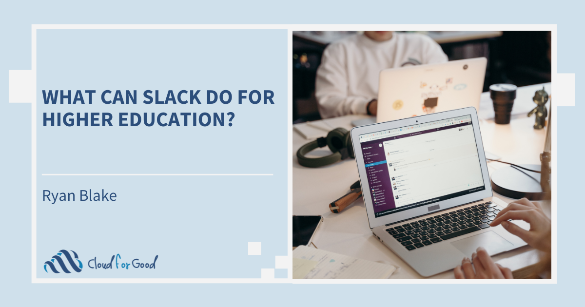 Cloud for Good 2023 blog: What Can Slack Do For Education?
