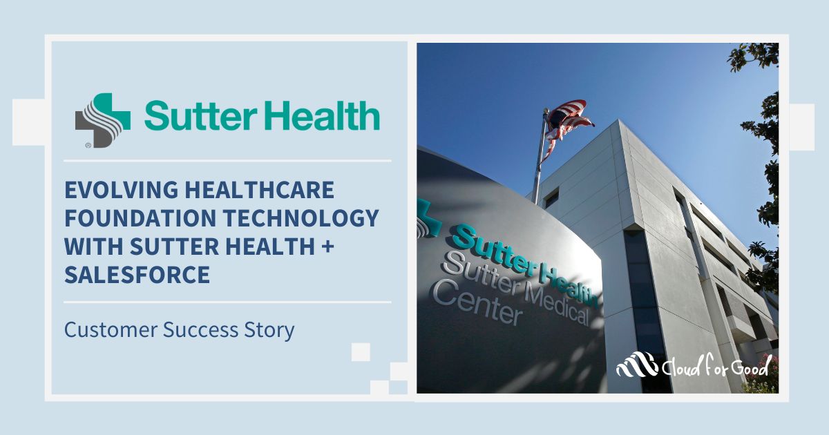 Cloud for Good Success Story with Sutter Health and Salesforce
