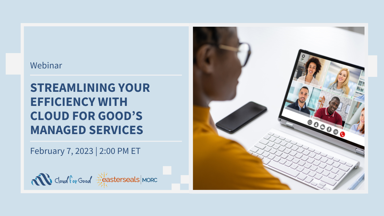 Streamlining Your Efficiency with Cloud for Good’s Managed Services