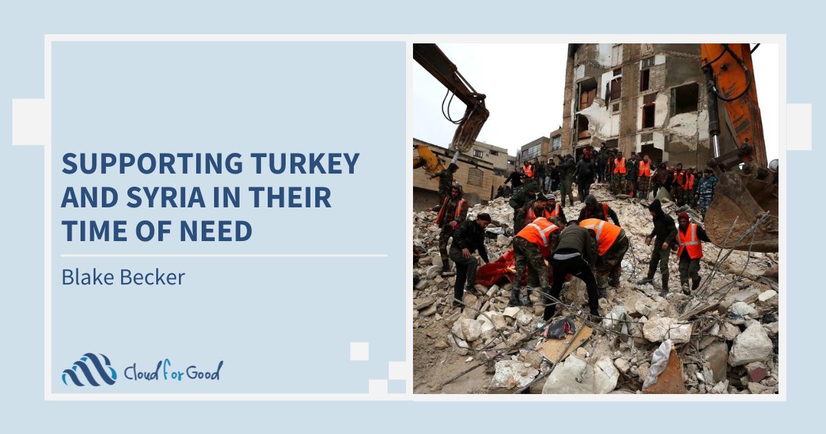 Cloud for Good 2023 blog - Supporting Turkey and Syria in Their Time of Need