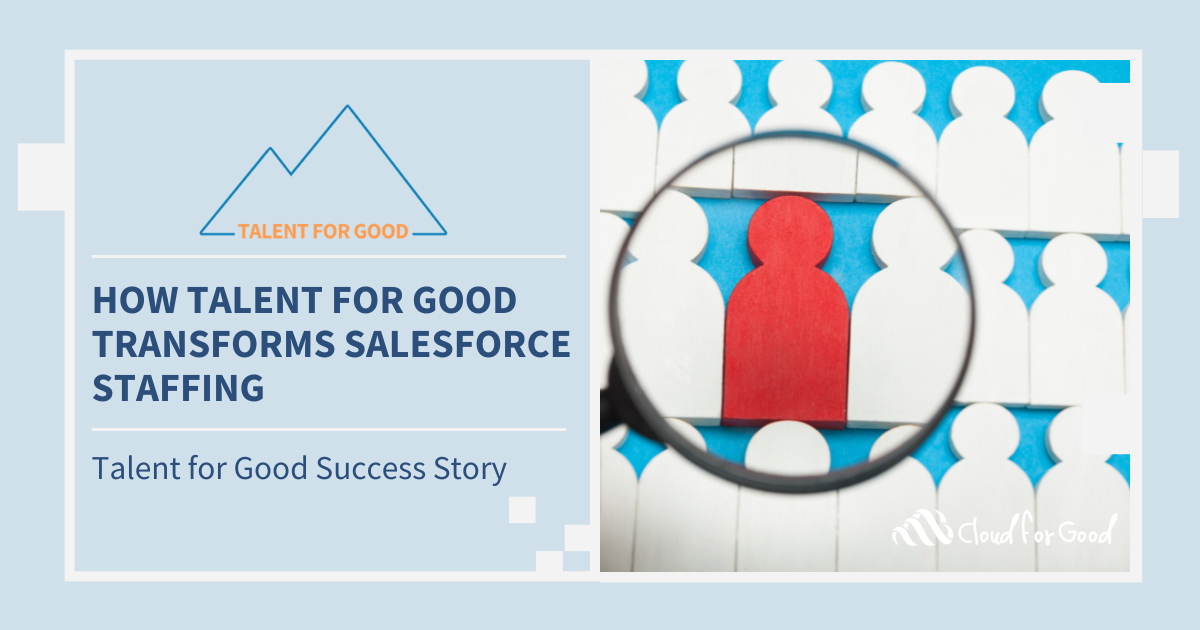 Cloud for Good 2023 Talent for Good success story - How Talent for Good Transforms Salesforce Staffing