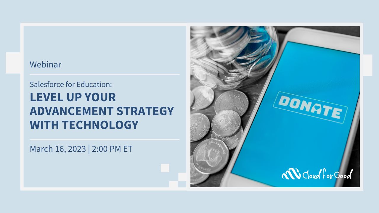 Salesforce for Education: Level Up Your Advancement Strategy with Technology