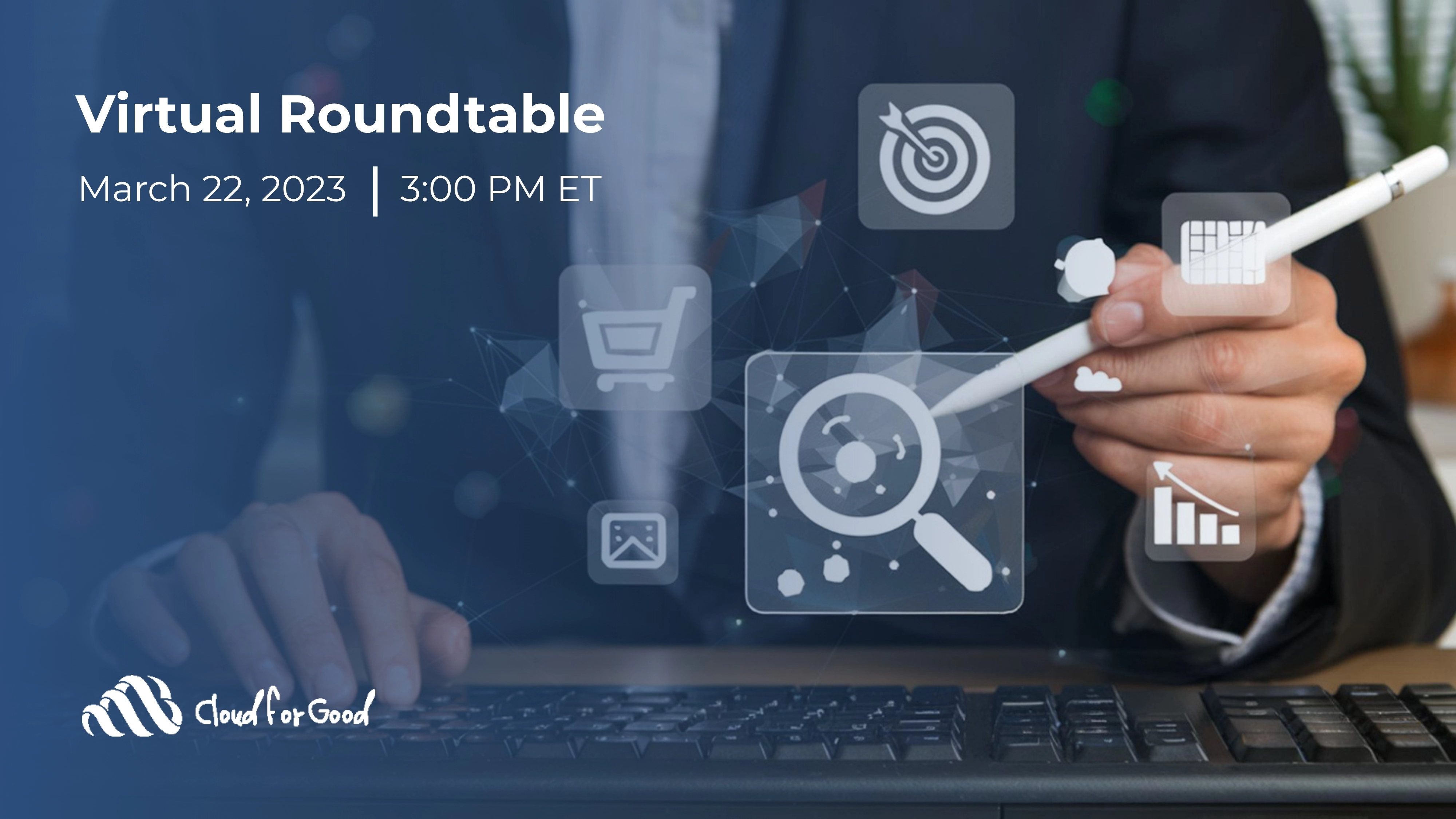 Maximizing Marketing Impact with Personalization- Virtual Roundtable- Cloud for Good
