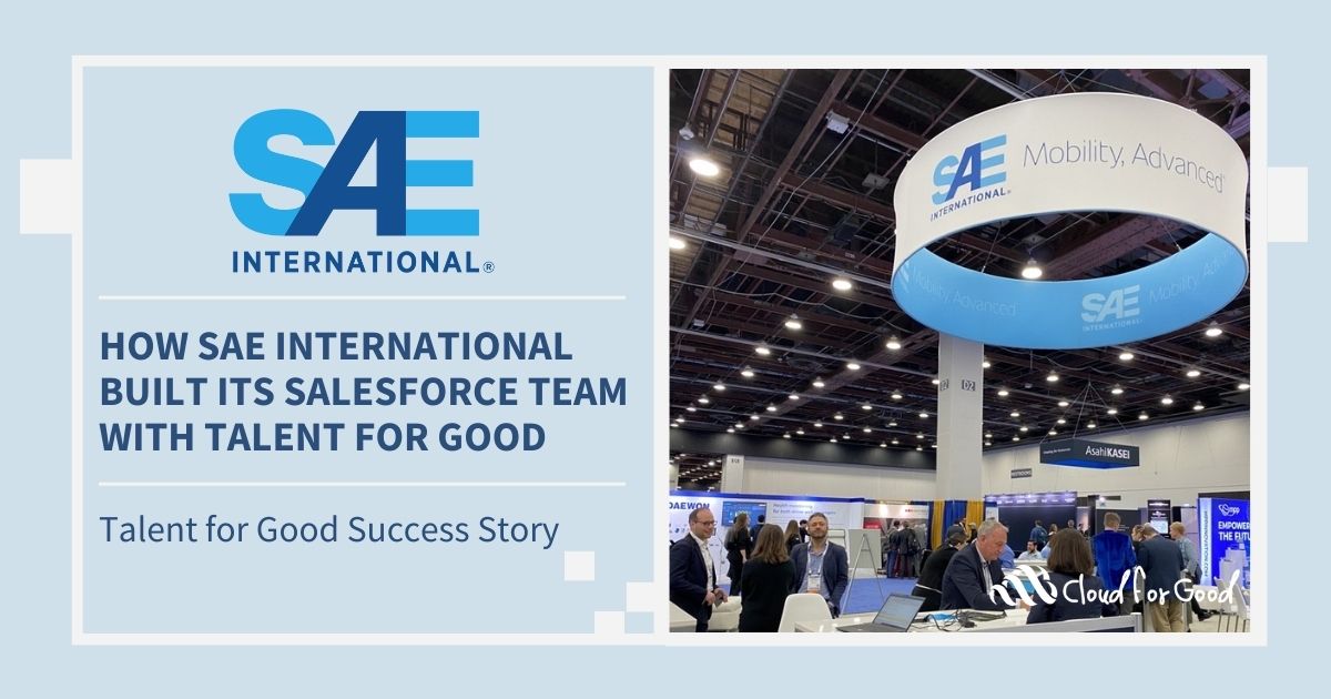 Cloud for Good 2023 Talent for Good Success Story - How SAE International Built Its Salesforce Team with Talent for Good