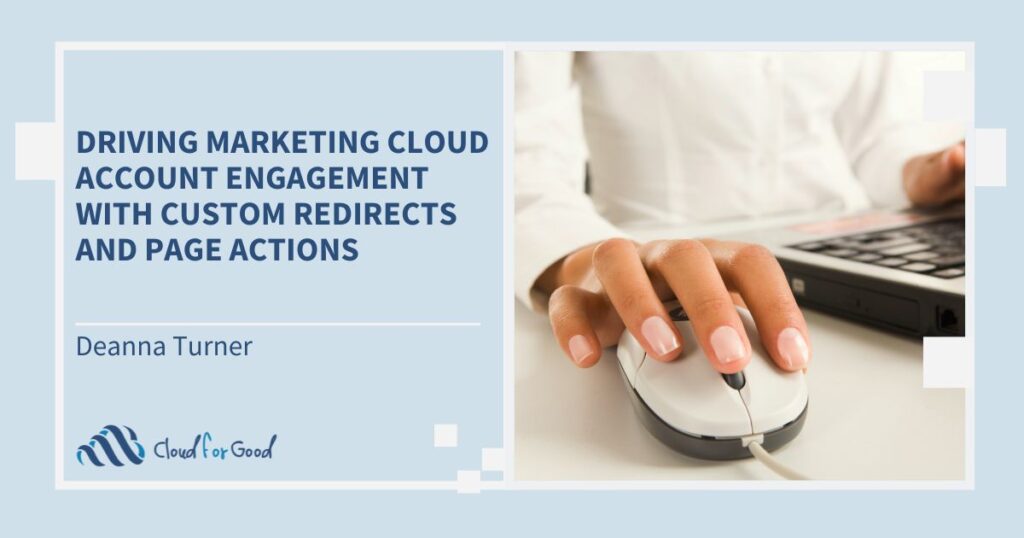 Cloud for Good 2023 blog driving marketing cloud account engagement with custom redirects and page actions.