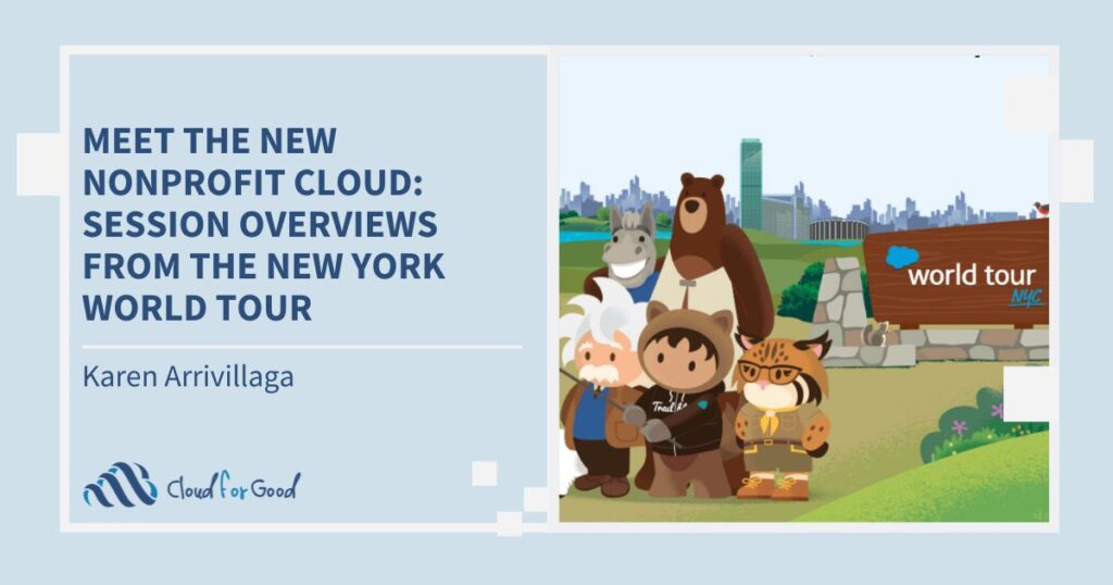 Cloud for Good 2023 blog Meet the New Nonprofit Cloud: Session Overviews From the New York World Tour