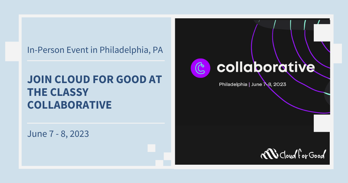Join Cloud for Good at the Classy Collaborative on June 7-8.