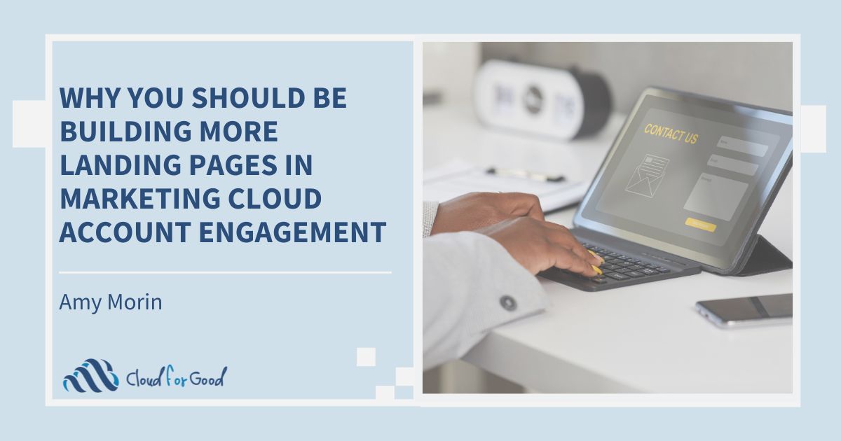 Cloud for Good 2023 blog why you should be building more landing pages in marketing cloud account engagement