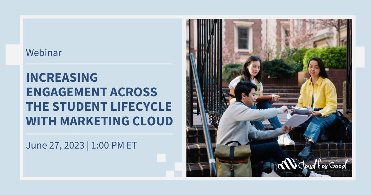 Increasing Engagement Across the Student Lifecycle with Marketing Cloud