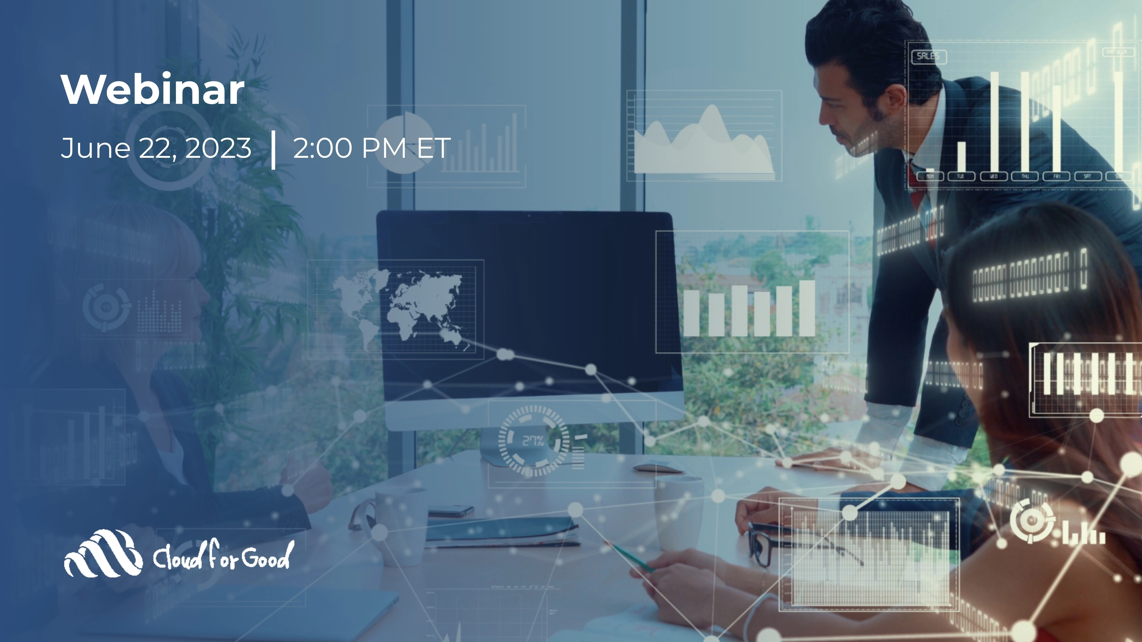 Creating Actionable Data: The Holistic View of Your Constituents- Webinar- Cloud for Good