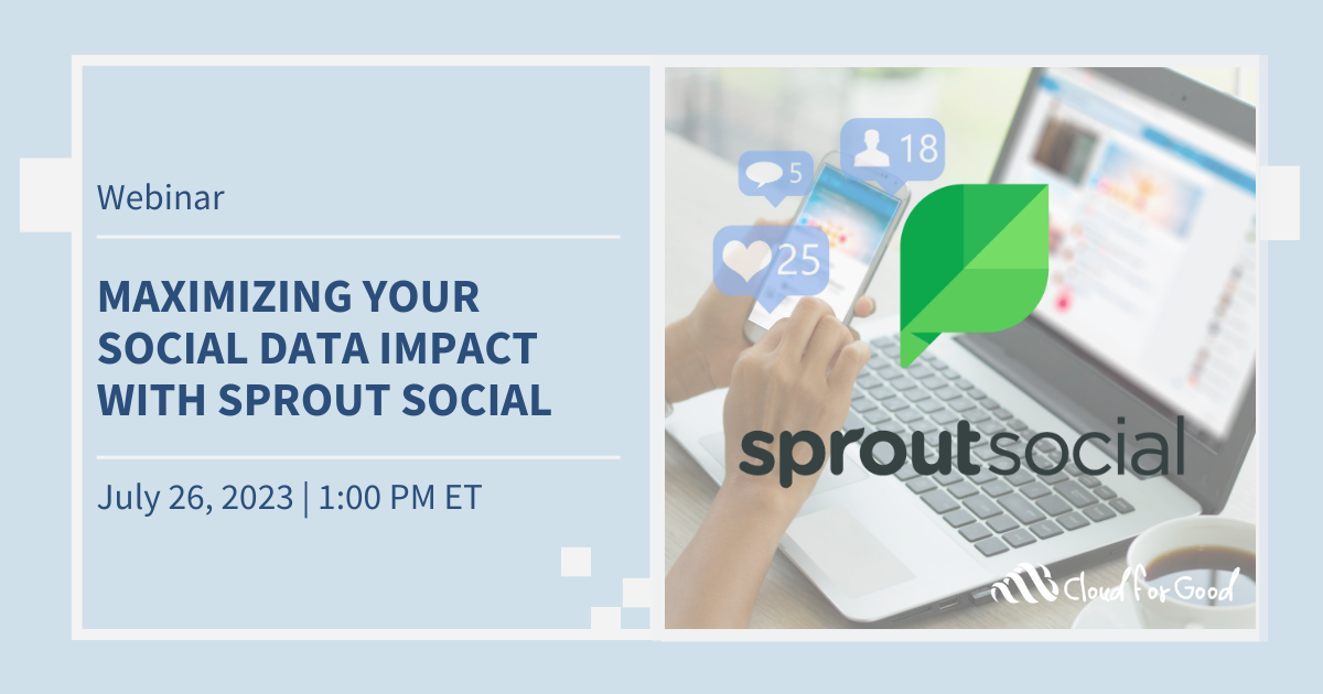 Social data is essential for an organization to obtain a full 360-degree view of its constituents. Maximize your social data impact with Sprout Social