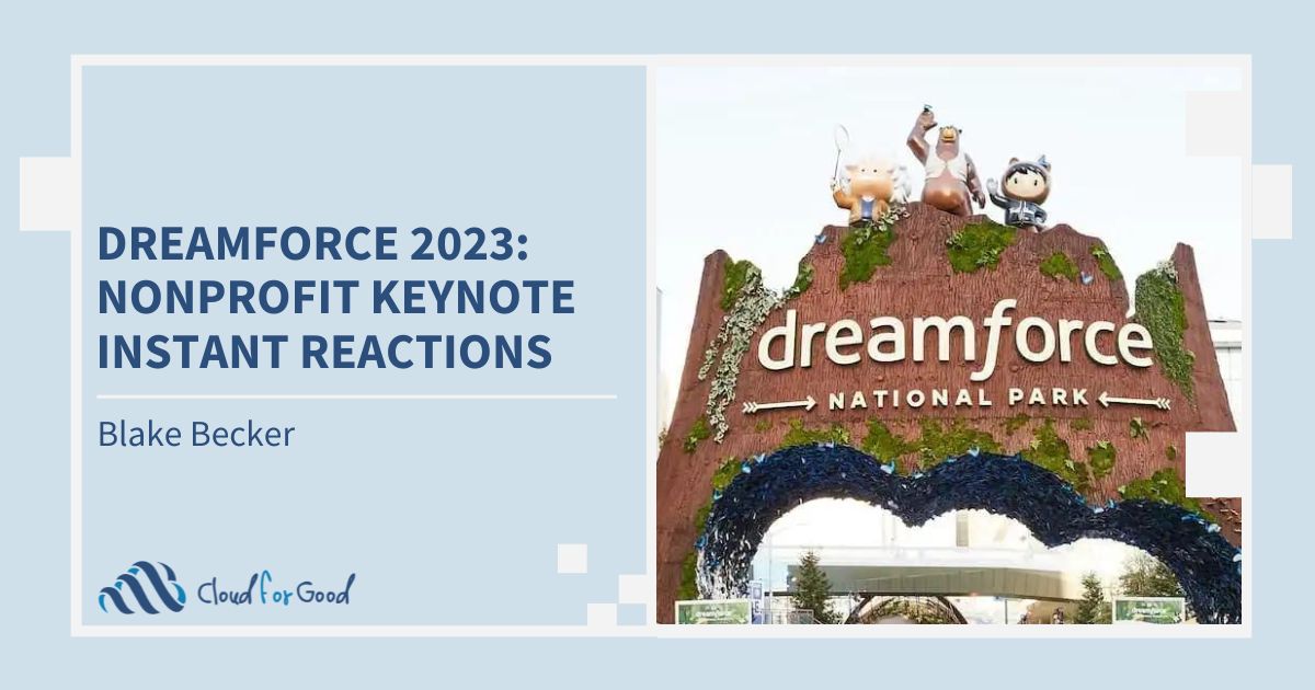 Cloud for Good 2023 Blog - Dreamforce 2023 Nonprofit Keynote Instant Reactions