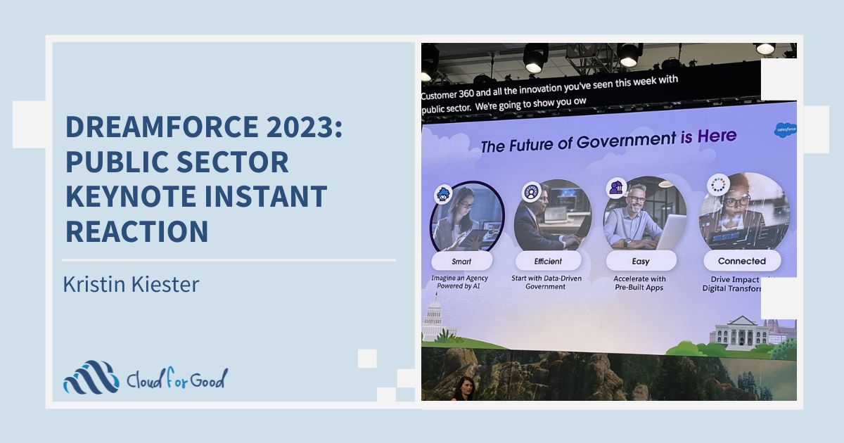 Cloud for Good 2023 Blog - Dreamforce 2023: Public Sector Keynote Instant Reaction