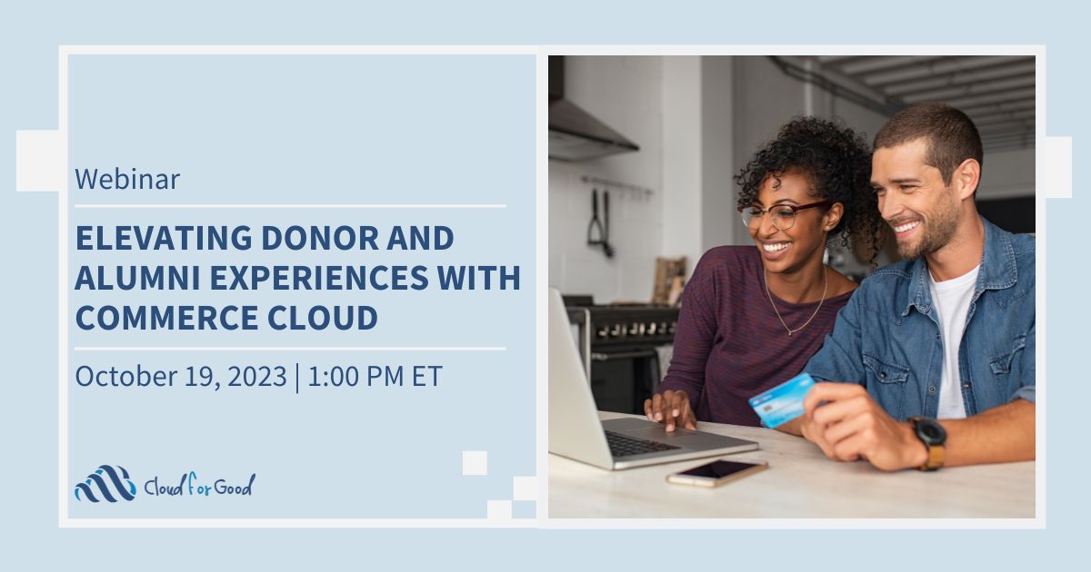 Elevating Your Donor and Alumni Experiences with Commerce Cloud