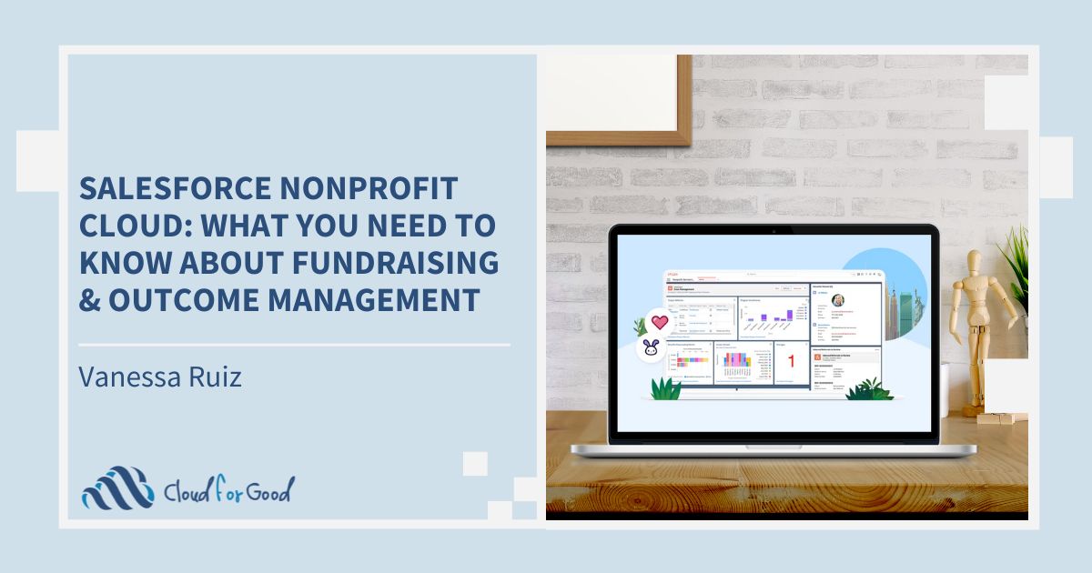 CFG2023_Blog_Salesforce Nonprofit Cloud What You Need to Know About Fundraising & Outcome Management