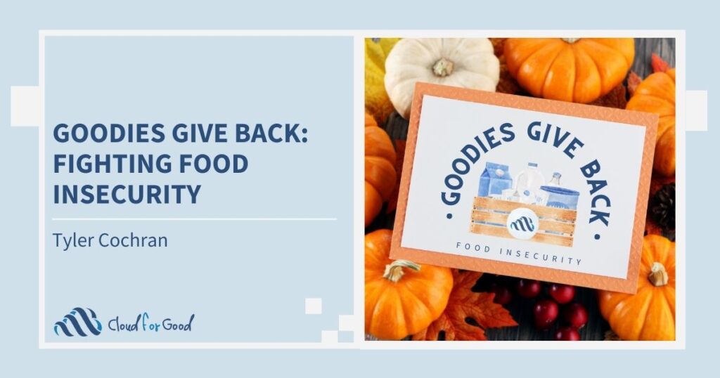 Cloud for Good 2023 blog - Goodies Give Back: Fighting Food Insecurity