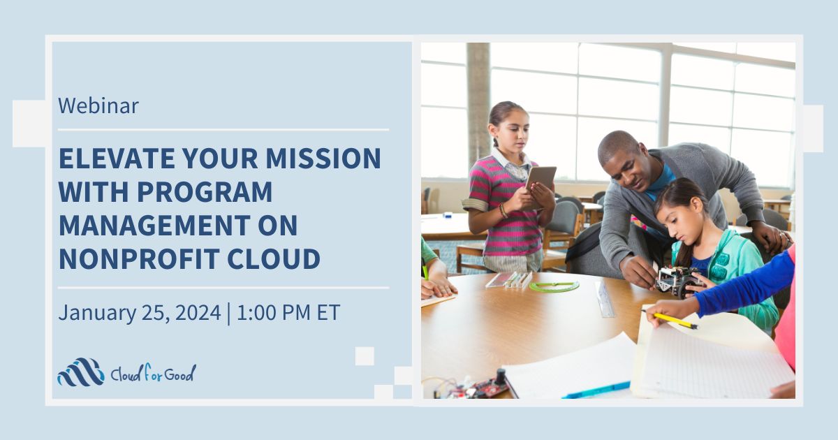Elevate Your Mission with Program Management on Nonprofit Cloud