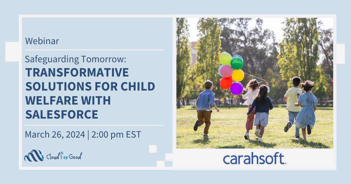 Safeguarding Tomorrow: Transformative Solutions for Child Welfare with Salesforce
